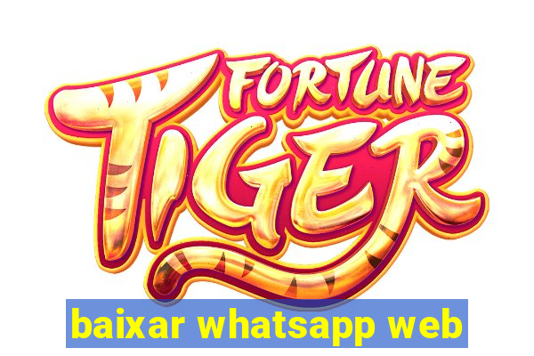 baixar whatsapp web